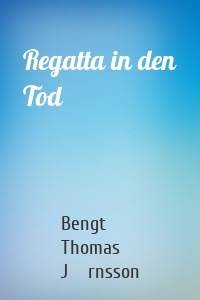 Regatta in den Tod