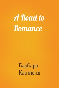 A Road to Romance