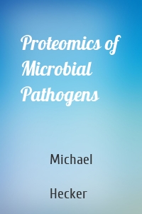 Proteomics of Microbial Pathogens