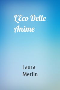 L'Eco Delle Anime