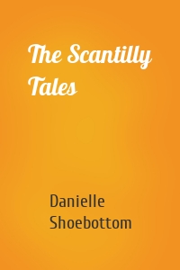 The Scantilly Tales