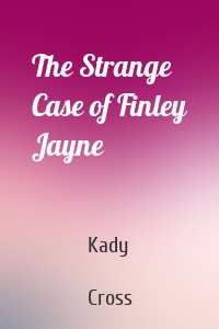 The Strange Case of Finley Jayne