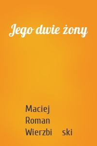 Jego dwie żony