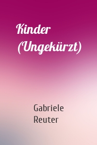 Kinder (Ungekürzt)