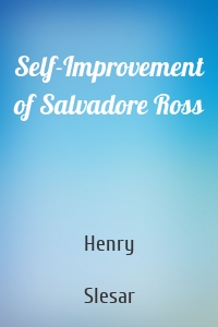 Self-Improvement of Salvadore Ross