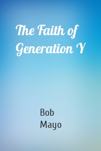 The Faith of Generation Y