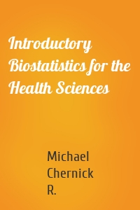 Introductory Biostatistics for the Health Sciences