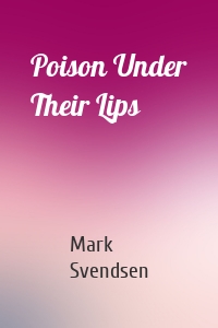 Poison Under Their Lips