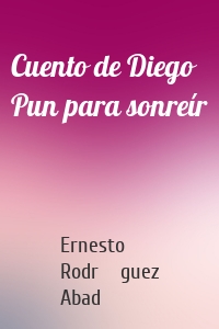 Cuento de Diego Pun para sonreír