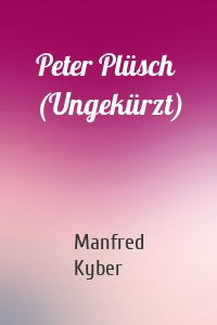 Peter Plüsch (Ungekürzt)
