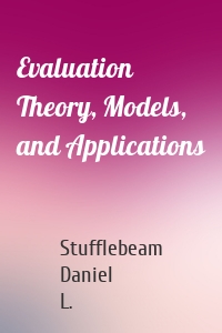 Evaluation Theory, Models, and Applications