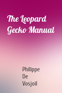 The Leopard Gecko Manual