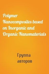 Polymer Nanocomposites based on Inorganic and Organic Nanomaterials