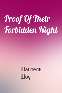 Proof Of Their Forbidden Night