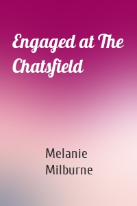 Engaged at The Chatsfield