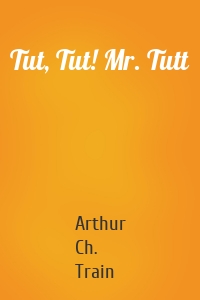 Tut, Tut! Mr. Tutt