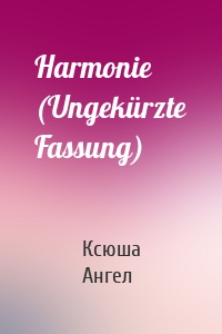 Harmonie (Ungekürzte Fassung)