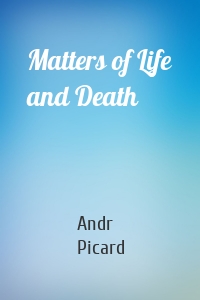 Matters of Life and Death