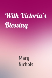 With Victoria’s Blessing