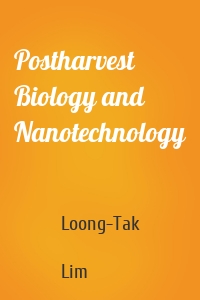 Postharvest Biology and Nanotechnology