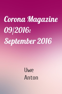 Corona Magazine 09/2016: September 2016