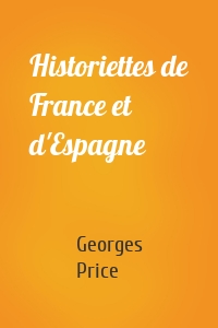 Historiettes de France et d'Espagne