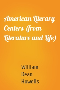 American Literary Centers (from Literature and Life)