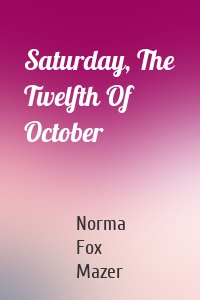 Saturday, The Twelfth Of October