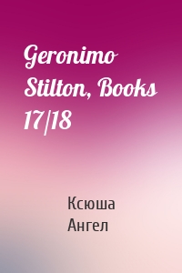 Geronimo Stilton, Books 17/18