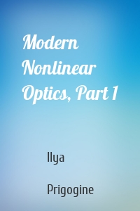 Modern Nonlinear Optics, Part 1