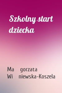 Szkolny start dziecka