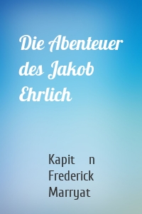 Die Abenteuer des Jakob Ehrlich