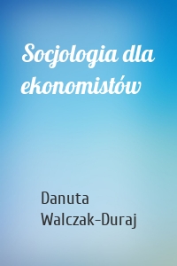 Socjologia dla ekonomistów