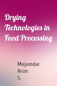 Drying Technologies in Food Processing