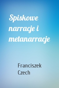 Spiskowe narracje i metanarracje