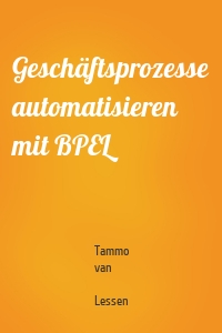 Geschäftsprozesse automatisieren mit BPEL