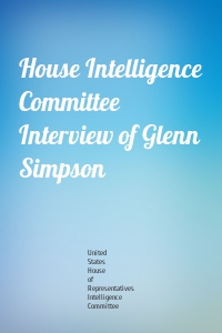 House Intelligence Committee Interview of Glenn Simpson
