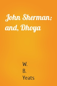 John Sherman; and, Dhoya