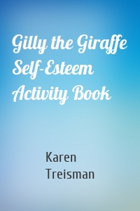 Gilly the Giraffe Self-Esteem Activity Book