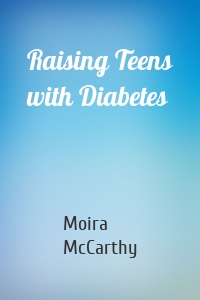 Raising Teens with Diabetes