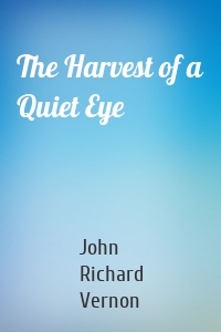 The Harvest of a Quiet Eye