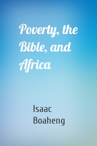 Poverty, the Bible, and Africa