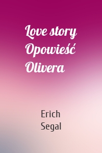 Love story Opowieść Olivera