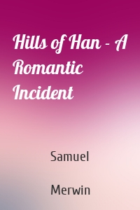 Hills of Han - A Romantic Incident