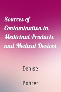 Sources of Contamination in Medicinal Products and Medical Devices