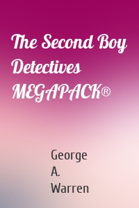 The Second Boy Detectives MEGAPACK®
