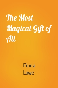 The Most Magical Gift of All