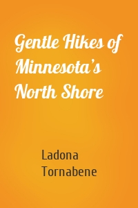 Gentle Hikes of Minnesota’s North Shore