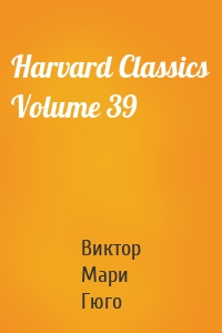 Harvard Classics Volume 39