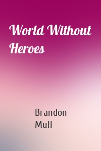 World Without Heroes